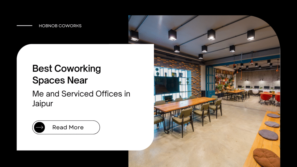 Best Coworking Spaces Near Me and Serviced Offices in Jaipur