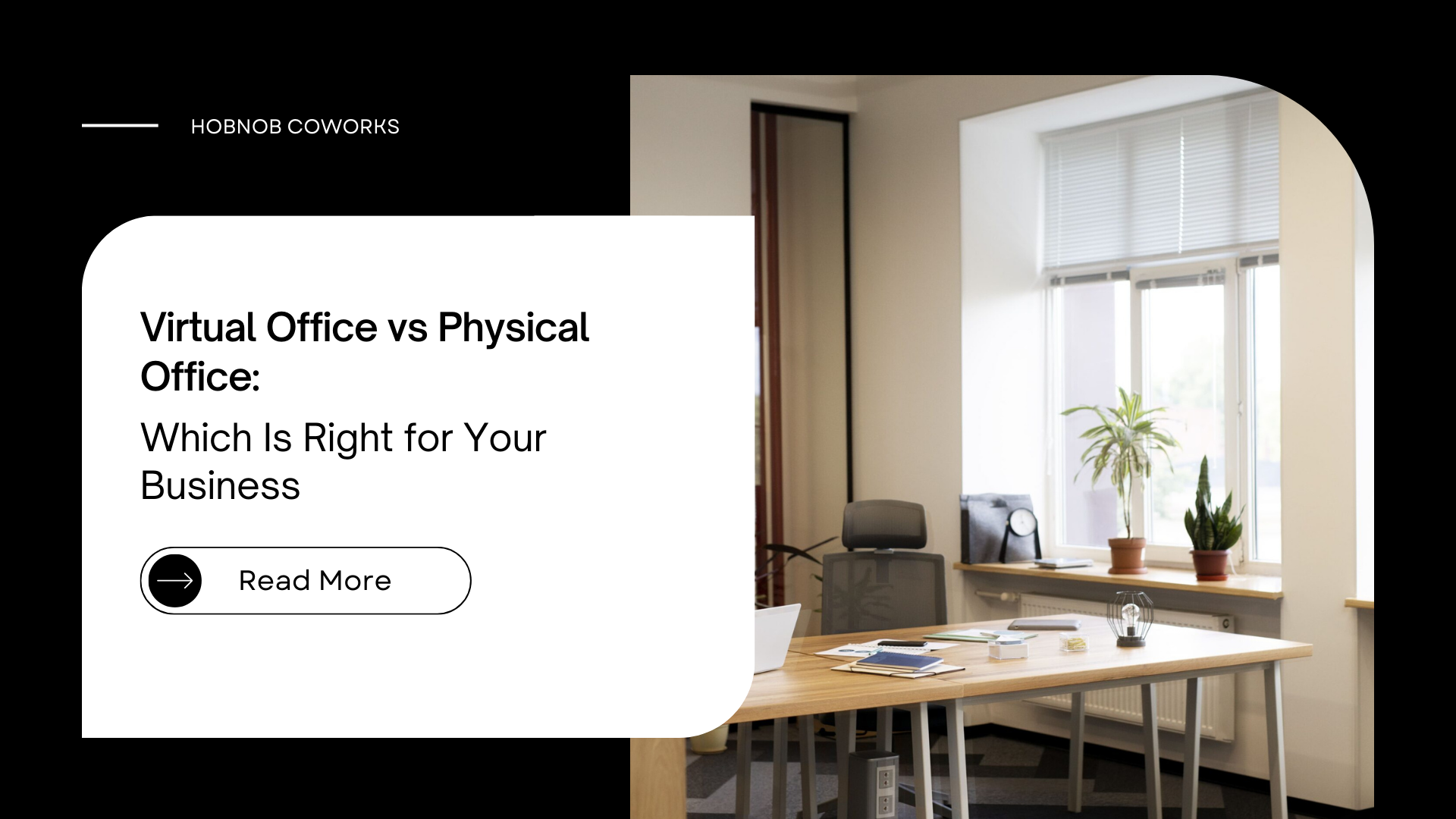 Virtual Office vs Physical Office: Which Is Right for Your Business