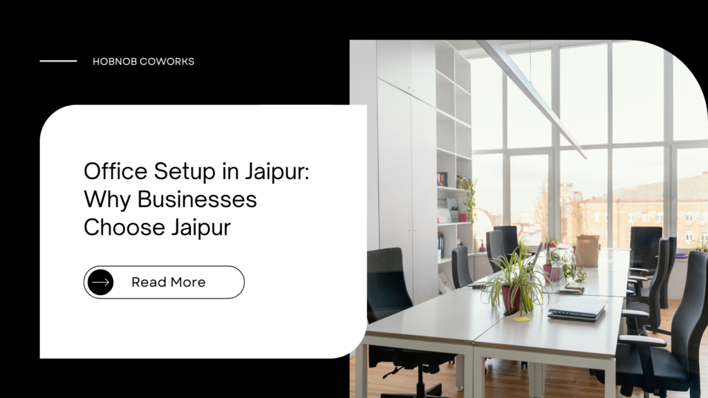 Office Setup in Jaipur: Why Businesses Choose Jaipur